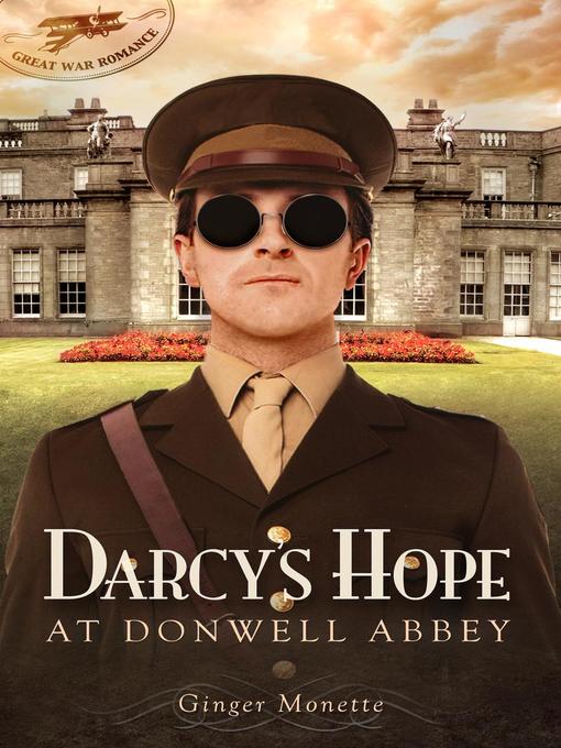 Title details for Darcy's Hope at Donwell Abbey, a WW1 Pride & Prejudice Companion by Ginger Monette - Available